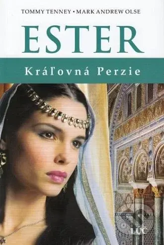 Ester (Kráľovná Perzie) - Tommy Tenney - kniha z kategorie Křesťanství