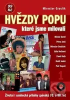 Hvězdy popu, které jsme milovali 1 - Miroslav Graclík - kniha z kategorie Hudba