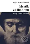 Mystik z Libanonu (Svatý Šarbel Machlúf) - Ilijás al-Džamhúrí - kniha z kategorie Náboženská literatura