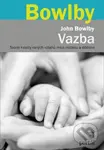 Vazba (Teorie kvality raných vztahů mezi matkou a dítětem) - kniha z kategorie Vztahy a rodina