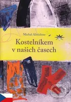 Kostelníkem v našich časech - Michal Altrichter - kniha z kategorie Duchovní život
