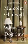 What the Dog Saw (and Other Adventures) - Malcolm Gladwell - kniha z kategorie Psychologie