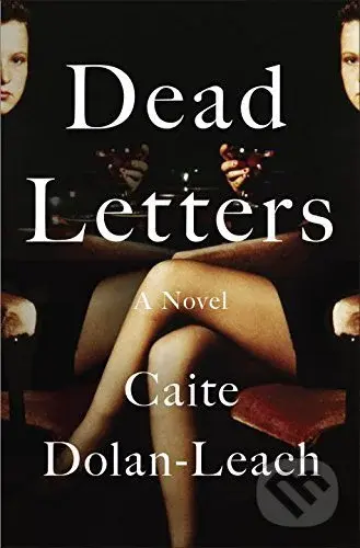 Dead Letters - Caite Dolan-Leach - kniha z kategorie Thrillery