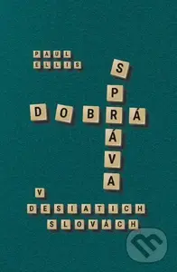 Dobrá správa v desiatich slovách - Paul Ellis