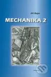 Mechanika 2 - Jiří Bajer - kniha z kategorie Vysoké školy
