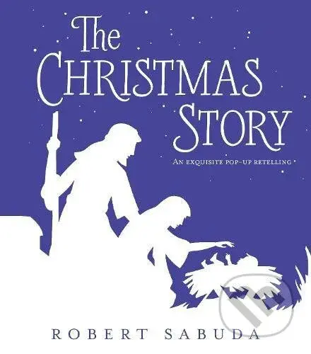 The Christmas Story (An Exquisite Pop-up Retelling) - kniha z kategorie Pohádky