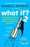 What If? 2 (Additional Serious Scientific Answers to Absurd Hypothetical Questions) - kniha z kategorie Společenská beletrie