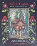 Baba Yaga's Book of Witchcraft (Slavic Magic from the Witch of the Woods) - kniha z kategorie Spiritualita