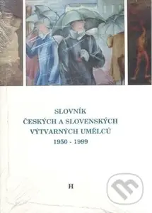 Slovník českých a slovenských výtvarných umělců 1950 - 1999 - kniha z kategorie Malířství a sochařství