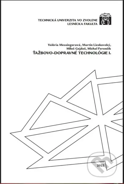 Ťažbovo-dopravné technológie I. - Valéria Messingerová - kniha z kategorie Přírodní vědy a technika