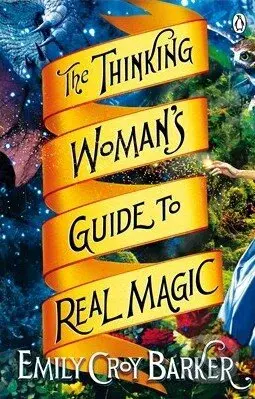 The Thinking Woman's Guide to Real Magic - Emily Croy Barker - kniha z kategorie Beletrie