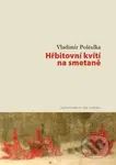 Hřbitovní kvítí na smetaně - Vladimír Poštulka - kniha z kategorie Beletrie