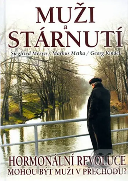 Muži a stárnutí - Hormonální revoluce - Siegfied Meryn a kolektiv - kniha z kategorie Alternativní medicína