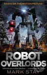 Robot Overlords - Mark Stay - kniha z kategorie Sci-fi