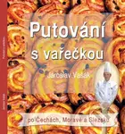 Putování s vařečkou po Čechách, Moravě a Slezsku - Jaroslav Vašák