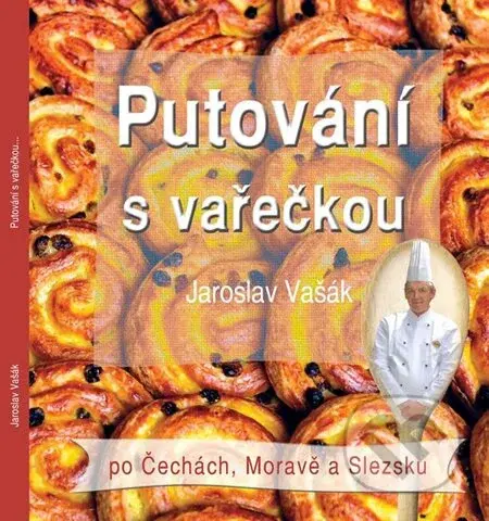 Putování s vařečkou po Čechách, Moravě a Slezsku - Jaroslav Vašák - kniha z kategorie Česká kuchyně