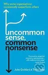 Uncommon Sense, Common Nonsense (Why Some Organisations Consistently Outperform Others) - kniha z kategorie Odborné a naučné