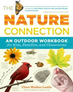 The Nature Connection (An Outdoor Workbook for Kids, Families, and Classrooms) - kniha z kategorie Přírodní vědy a technika