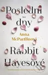 Poslední dny Rabbit Hayesové - Anna McPartlin - kniha z kategorie Společenská beletrie