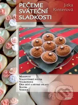 Pečeme sváteční sladkosti - Jitka Kinterová - kniha z kategorie Kuchařky