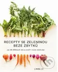 Recepty se zeleninou beze zbytků (Jak při přípravě jídla využít celou rostlinu) - kniha z kategorie Ekologie