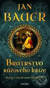 Bratrstvo růžového kříže (Mordy v časech císaře Rudolfa II.) - kniha z kategorie Detektivky, thrillery a horory