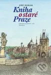 Kniha o staré Praze - Jiří Horák - kniha z kategorie Beletrie