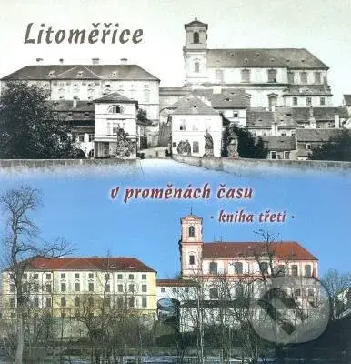 Litoměřice v proměnách času 3 - Josef Rotter, Vitalij Marek - kniha z kategorie Historie