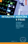 Intenzivní medicína v praxi - Jan Maláska, Jan Stašek, Milan Kratochvíl - kniha z kategorie Veřejné zdravotnictví a pracovní lékařství