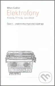 Elektrofony (Historie, Principy, Souvislosti) - Milan Guštar - kniha z kategorie Odborné a naučné