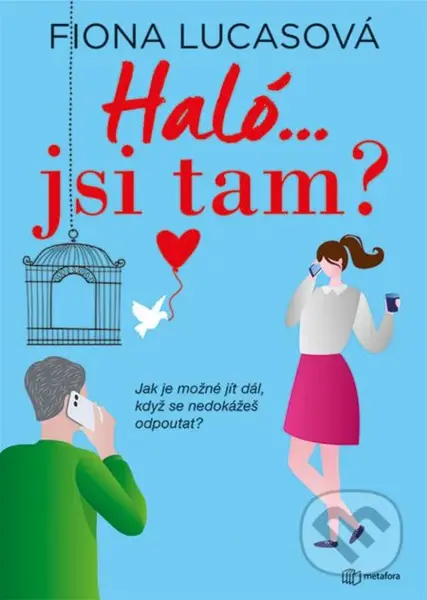 Haló...jsi tam? (Jak je možné jít dál, když se nedokážeš odpoutat?) - kniha z kategorie Společenská beletrie