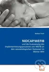 Nidcap/Wefib (und die Evaluierung des Implementierungsprozesses von WEFIB an den neonatologischen Stationen im Wiener AKH) - kniha z kategorie…