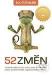52 změn (Drobná změna každý týden z Vás za rok může udělat produktivnější a spokojenější osobnost) - kniha z kategorie Psychologie