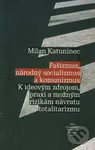 Fašizmus, národný socializmus a komunizmus (K ideovým zdrojom, praxi a možným rizikám návratu totalitarizmu) - kniha z kategorie Politologie a…
