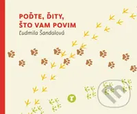 Poďte, ďity, što vam povim (Poďte, deti, čo vám poviem) - kniha z kategorie Pro děti