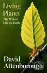 Living Planet : The Web of Life on Earth - David Attenborough - kniha z kategorie Přírodní vědy a technika