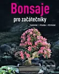 Bonsaje pro začátečníky - Horst Stahl