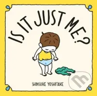 Is it Just Me? - Shinsuke Yoshitake - kniha z kategorie Motivace a seberozvoj