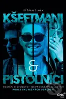Kšeftmani a pistolníci - Štěpán Šimek - kniha z kategorie Společenská beletrie