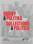 Sbírky a politika / Collections and Politics - Tomáš Kavka - kniha z kategorie Dějiny umění