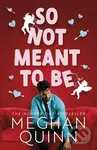 So Not Meant To Be - Meghan Quinn - kniha z kategorie Romantická