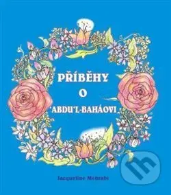Příběhy o Abdu´l-Baháovi - Jacqueline Mehrabi - kniha z kategorie Náboženská literatura