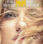 Mirka Miškechová: My Name Is Mirka Not Miška - Mirka Miškechová