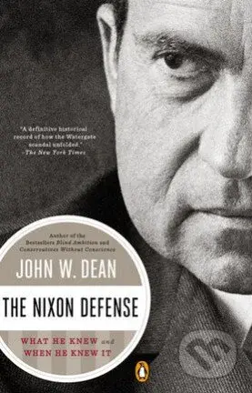 The Nixon Defense (What He Knew and When He Knew It) - kniha z kategorie Životopisy