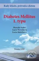 Diabetes mellitus 1. typu (Svazek XXII) - Marcela Szabó, Lucie Horníková, Lucie Růžičková - kniha z kategorie Zdraví a životní styl