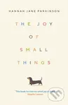 The Joy of Small Things - Hannah Jane Parkinson - kniha z kategorie Motivace a seberozvoj