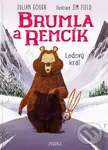 Brumla a Remcík 5: Ledový král - Julian Gough, Jim Field (ilustrátor)