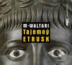 Tajemný Etrusk (CD (mp3)) - Mika Waltari - audiokniha z kategorie Společenská beletrie