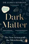 Dark Matter (The New Science of the Microbiome) - James Kinross - kniha z kategorie Biologie