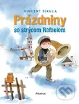 Prázdniny so strýcom Rafaelom - Vincent Šikula, Juraj Martiška (ilustrátor),Prázdniny so strýcom Rafaelom - Vincent Šikula, Juraj Martiška (ilustrátor